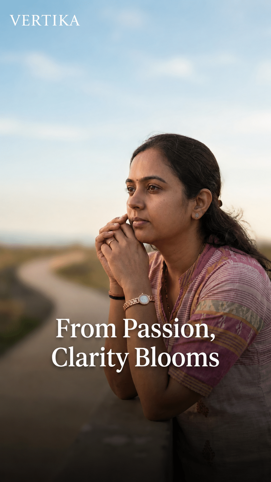 Vertika reflecting outdoors with the words From Passion, Clarity Blooms