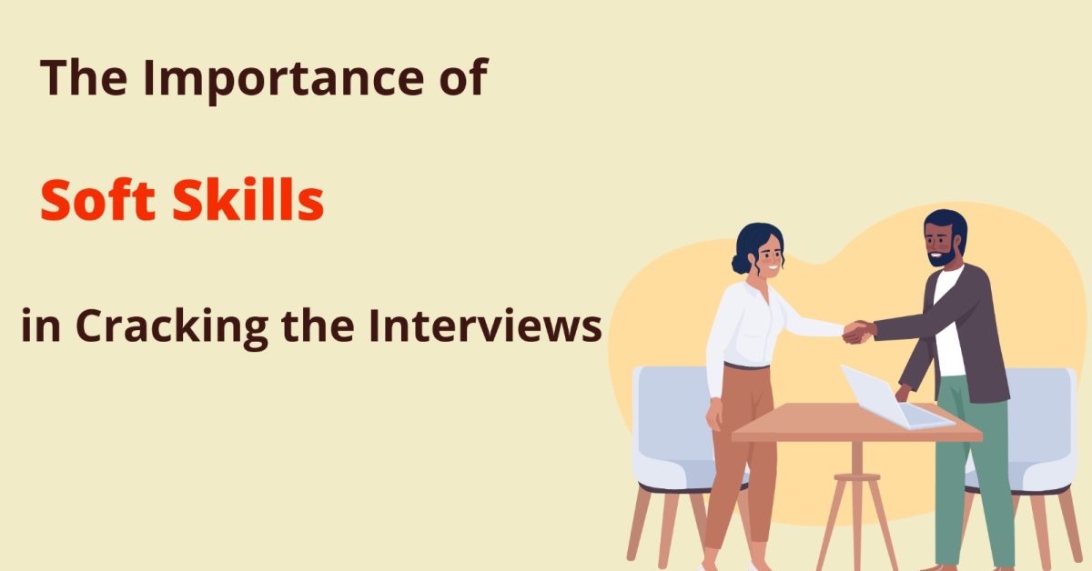 The Importance of Soft Skills in Cracking the Interviews